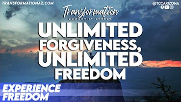 Unlimited Forgiveness Unlimited Freedom