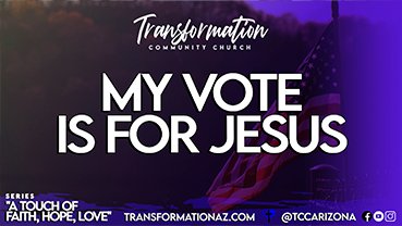 My Vote is For Jesus