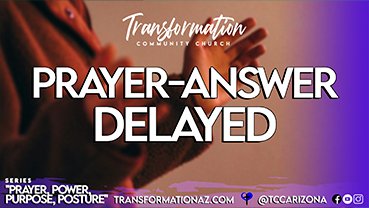 Prayer-Answer Delayed