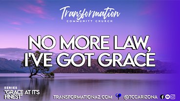No More Law I've Got Grace
